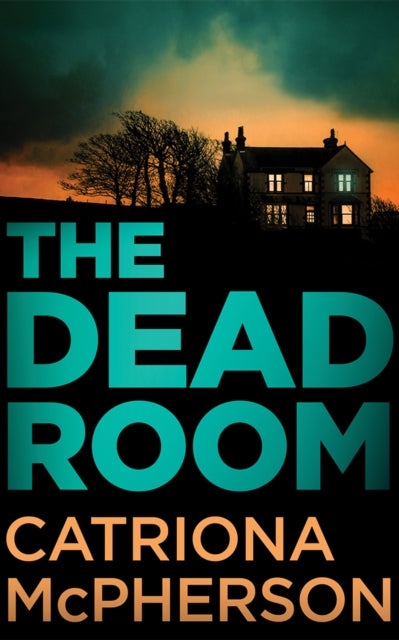 The Dead Room - Catriona McPherson