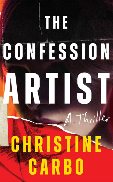 The Confession Artist : A Thriller - Christine Carbo