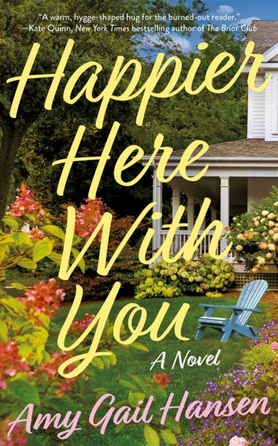 Happier Here With You : A Novel - Amy Gail Hansen