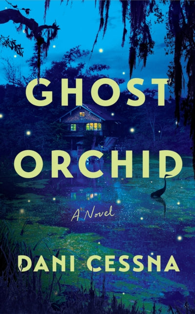 Ghost Orchid : A Novel - Dani Cessna