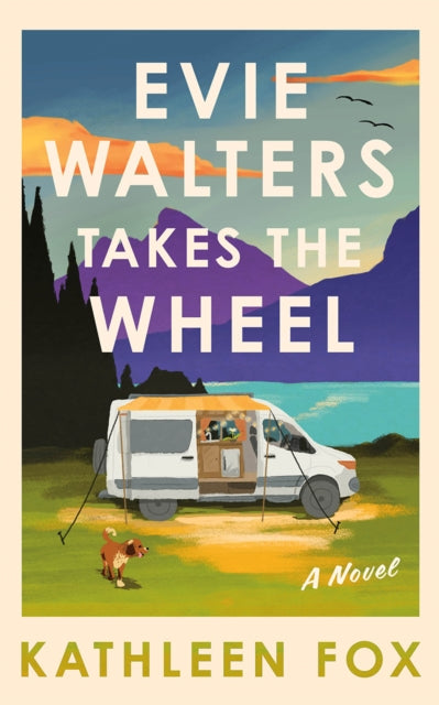 Evie Walters Takes the Wheel : A Novel - Kathleen Fox