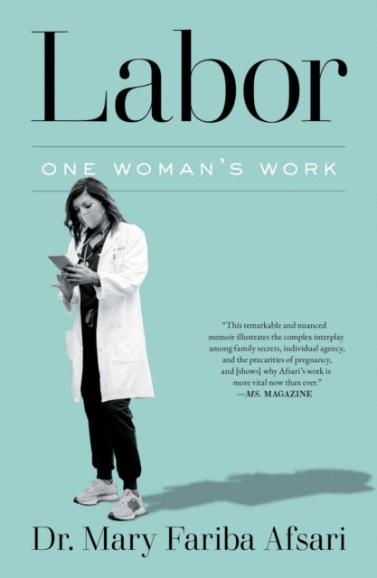 Labor : One Woman's Work - Dr.Mary Fariba Afsari