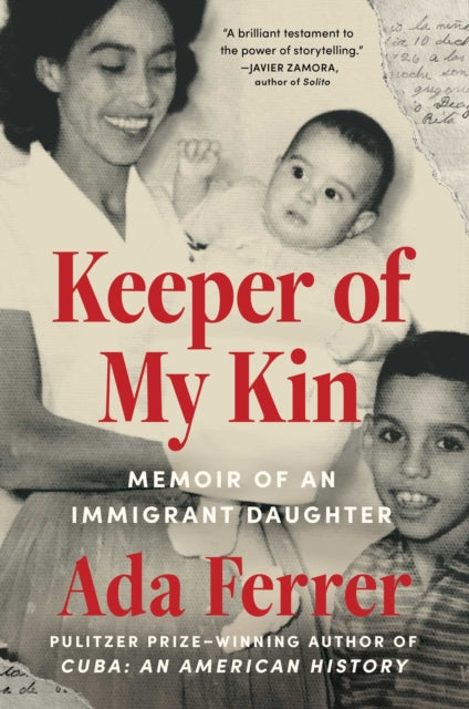 Keeper of My Kin : Memoir of an Immigrant Daughter - Dr.Ada Ferrer