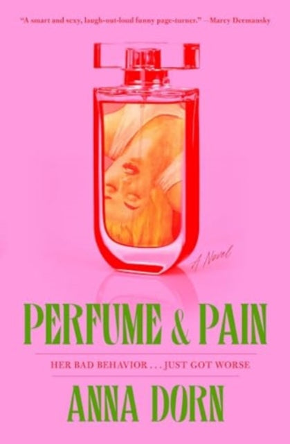 Perfume and Pain : A Novel - Anna Dorn