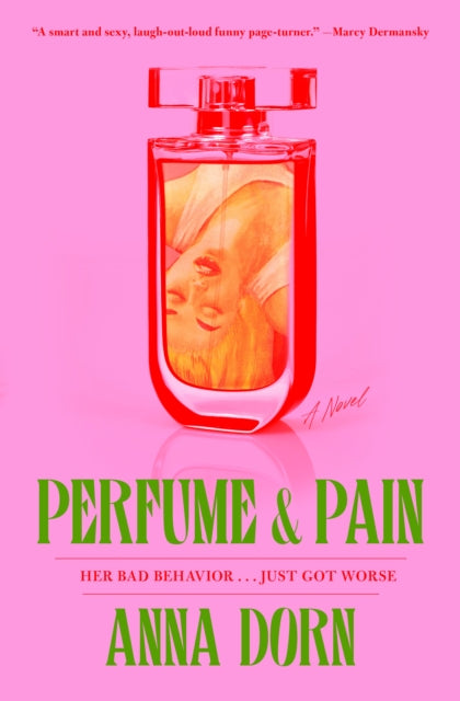 Perfume and Pain : A Novel - Anna Dorn