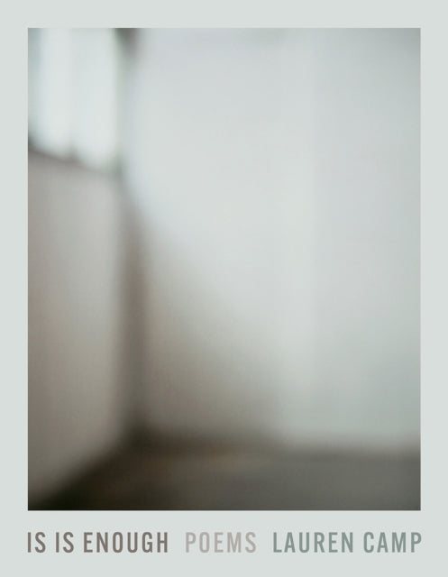 Is Is Enough Volume 43 : Poems - Lauren Camp