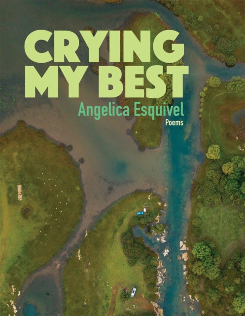 Crying My Best, Volume 2 : Poems - Angelica Esquivel