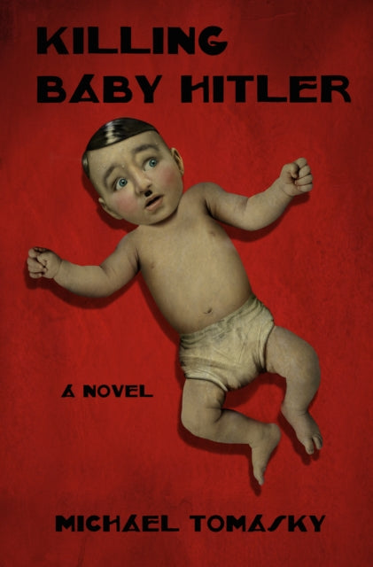 Killing Baby Hitler - Michael Tomasky