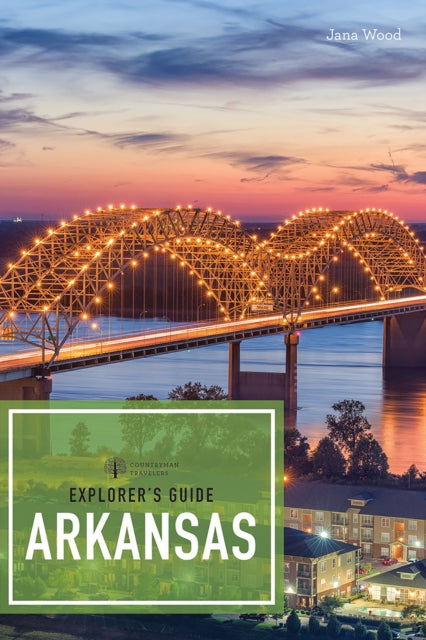 Front cover of Explorer's Guide Arkansas by Jana Wood, paperback