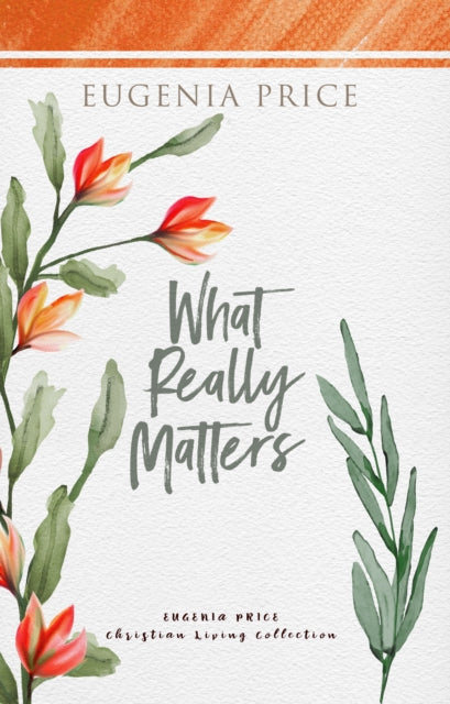What Really Matters - Eugenia Price