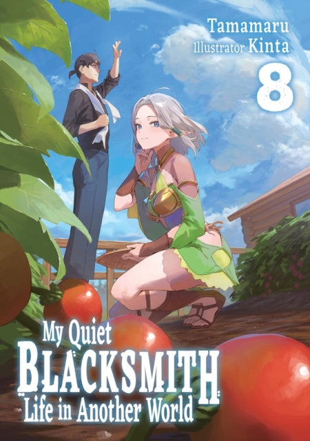 Front cover of My Quiet Blacksmith Life in Another World: Volume 8 (Light Novel) by Irene Nakano, paperback
