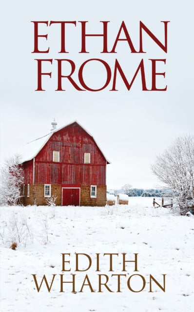 Ethan Frome - Edith Wharton