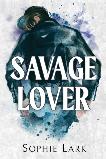 Savage Lover : A Dark Mafia Romance - Sophie Lark
