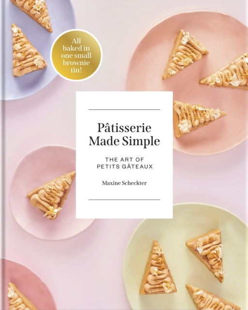 Front cover of Patisserie Made Simple by Maxine Scheckter, hardback
