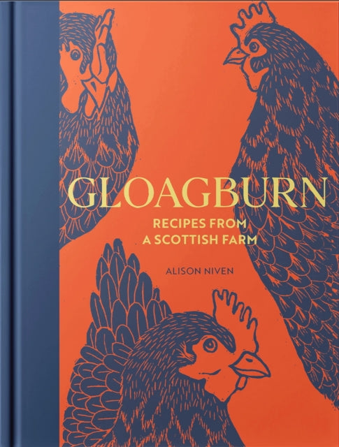 Gloagburn : Recipes from a Scottish Farm - Alison Niven