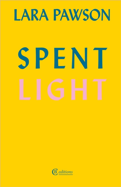 Front cover of Spent Light by Lara Pawson, paperback