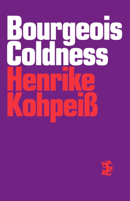 Front cover of Bourgeois Coldness by Henrike Kohpeiss, paperback