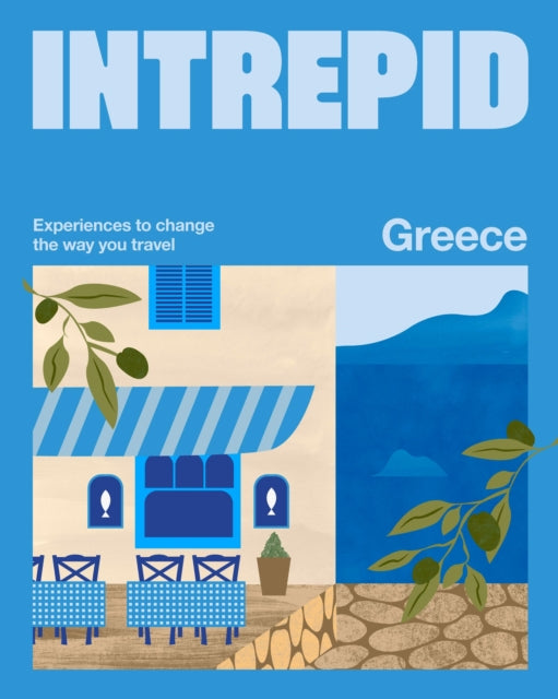 Intrepid Greece : Experiences to Change the Way You Travel - Intrepid