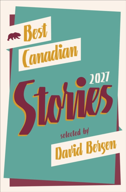Best Canadian Stories 2027 - David Bergen