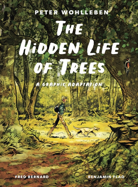 The Hidden Life of Trees : A Graphic Adaptation - Fred Bernard