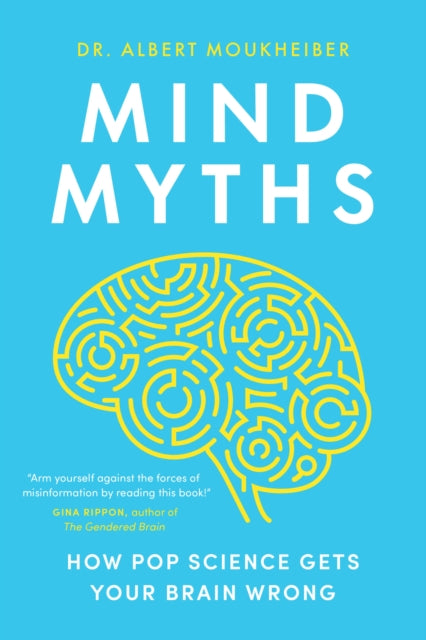 Mind Myths : How Pop Science Gets Your Brain Wrong - Dr.Albert Moukheiber