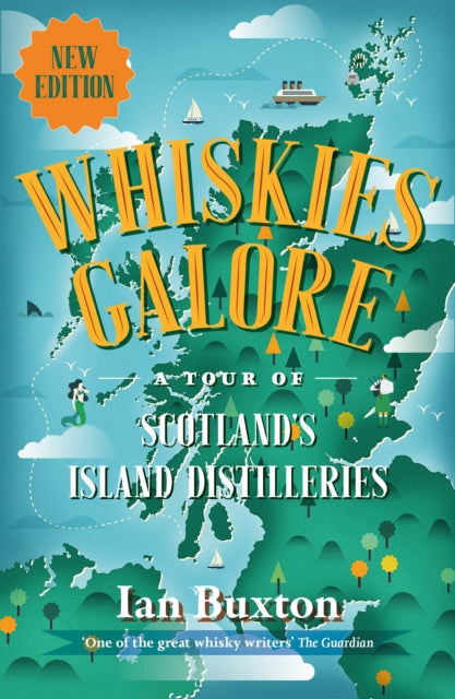 Whiskies Galore : A Tour of Scotland's Island Distilleries - Ian Buxton