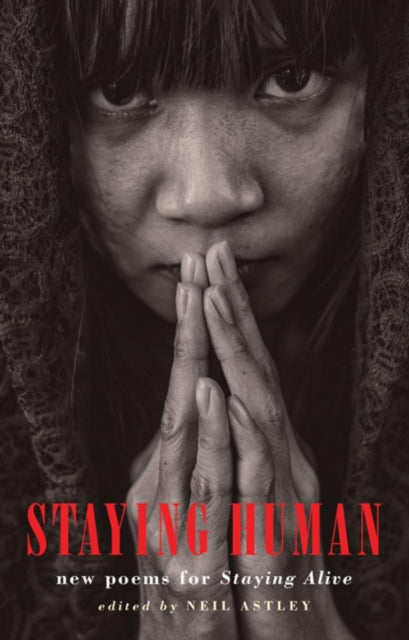 Staying Human : new poems for Staying Alive - Neil Astley