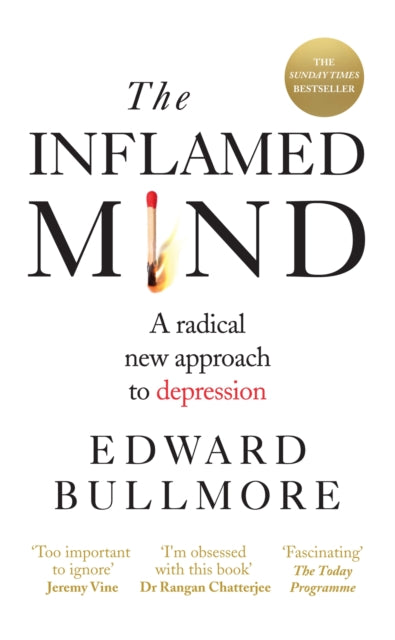 The Inflamed Mind : A radical new approach to depression - Edward Bullmore