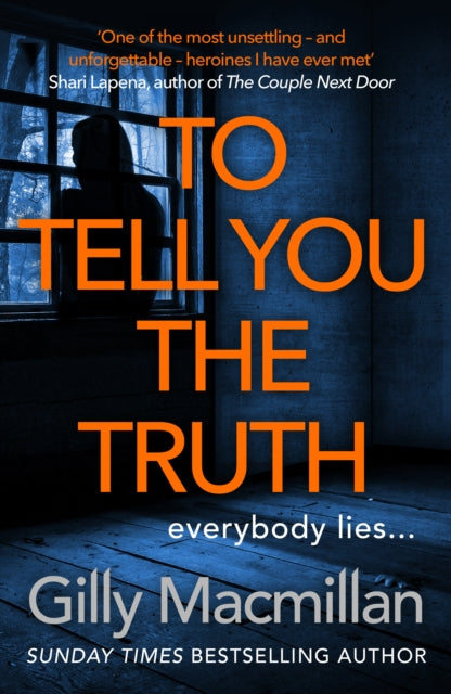 To Tell You the Truth : A twisty thriller that's impossible to put down - Gilly Macmillan