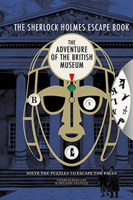 Sherlock Holmes Escape Book, The: The Adventure of the British Museum : Solve the Puzzles to Escape the Pages - Melanie Frances
