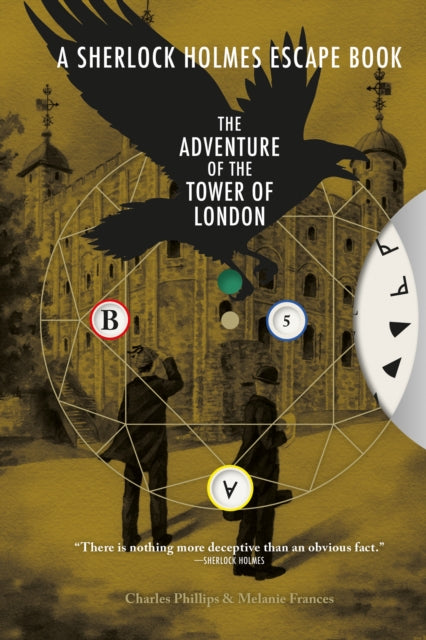 Sherlock Holmes Escape Book, A: The Adventure of the Tower of London : Solve the Puzzles to Escape the Pages - Melanie Frances