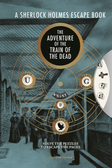 Sherlock Holmes Escape Book, A: The Adventure of the Train of the Dead - Ormond Sacker