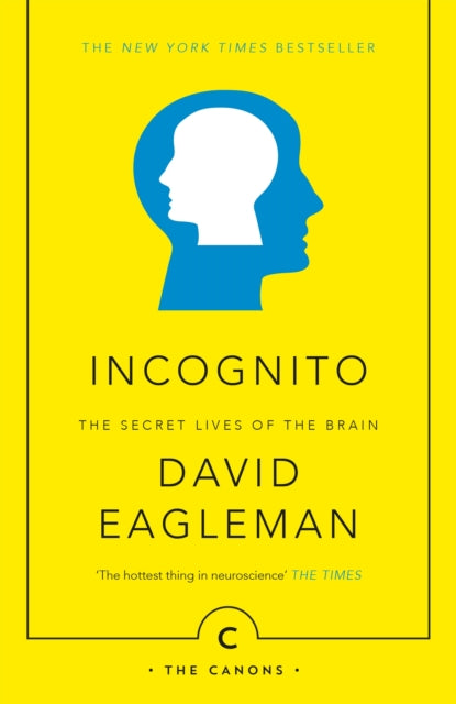 Incognito : The Secret Lives of The Brain - David Eagleman