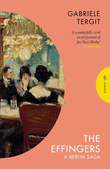 The Effingers : A Berlin Saga - Gabriele Tergit