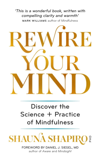Front cover of Rewire Your Mind by Dr Shauna Shapiro, paperback
