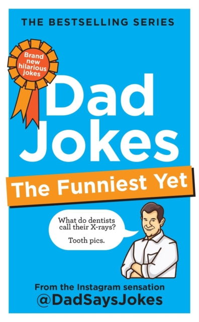 Dad Jokes: The Funniest Yet : The seventh collection from the Instagram sensation @DadSaysJokes - Dad Says Jokes