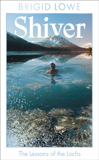 Shiver : The Lessons of the Lochs - Brigid Lowe