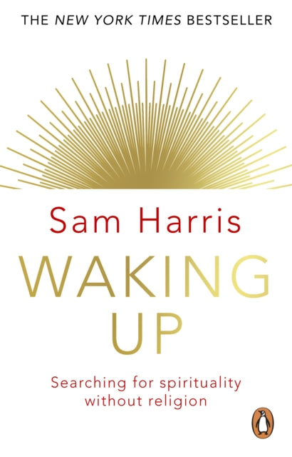 Waking Up : Searching for Spirituality Without Religion - Sam Harris