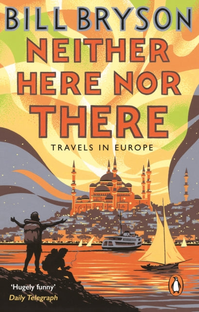 Neither Here, Nor There : Travels in Europe - Bill Bryson