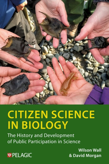 Citizen Science in Biology : The History and Development of Public Participation in Science - Wilson Wall
