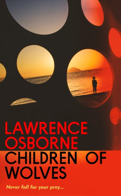 Front cover of Children of Wolves by Lawrence Osborne, hardback