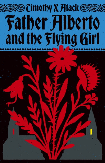 Father Alberto and the Flying Girl - Timothy X Atack