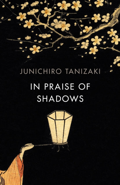In Praise of Shadows : Vintage Design Edition - Junichiro Tanizaki