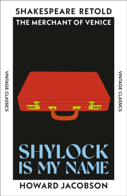 Shylock is My Name : The Merchant of Venice, Retold - Howard Jacobson