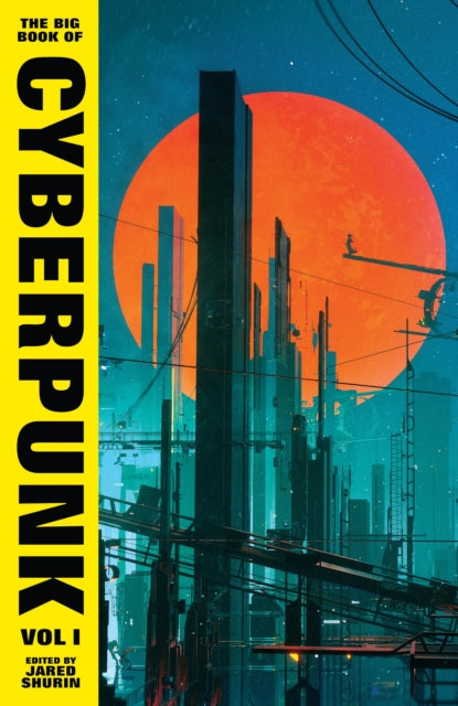 The Big Book of Cyberpunk Vol. 1 - Bruce Sterling