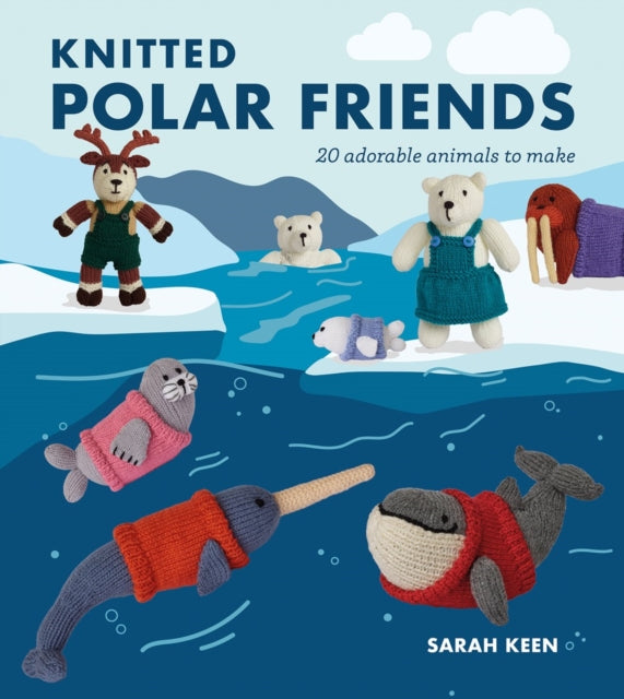 Knitted Polar Friends - Sarah Keen