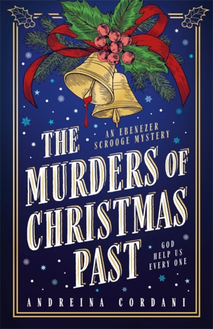 The Murders of Christmas Past : The brand-new festive mystery for Ebenezer Scrooge to solve - Andreina Cordani