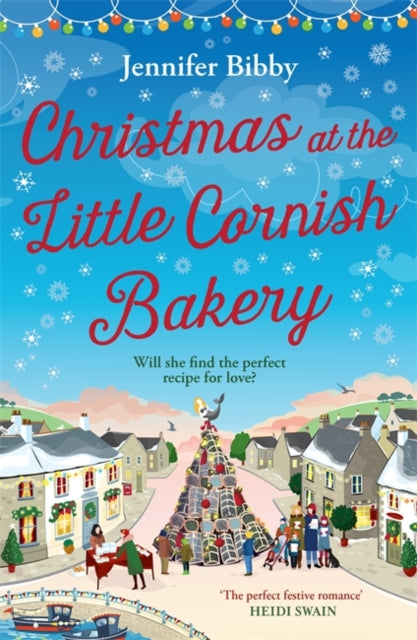 Christmas at the Little Cornish Bakery : Escape to the cosy village of Polcarrow this festive season - Jennifer Bibby