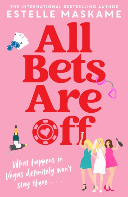 All Bets Are Off : What happens in Vegas definitely won't stay there... - Estelle Maskame