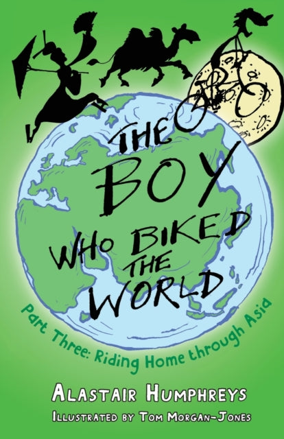 The Boy Who Biked the World Part 3 : Riding Home Through Asia - Alastair Humphreys
